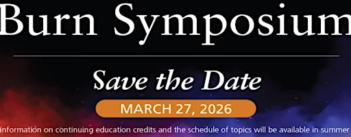 3rd Annual Burn Symposium | Moody Outpatient Center at Parkland Hospital