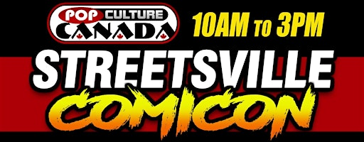 Streetsville ComiCon : July 18th 2026  :  Comic Con | Vic Johnston Community Centre
