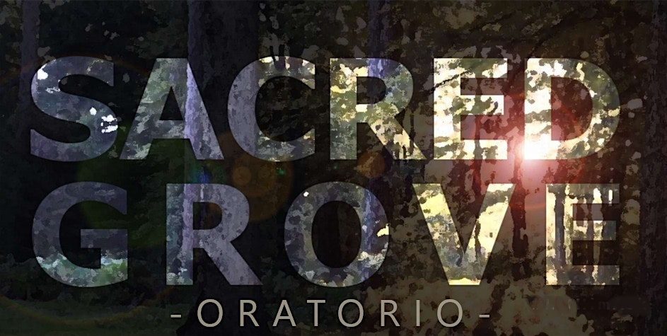 Sacred Grove Oratorio | The Church of Jesus Christ of Latter-day Saints