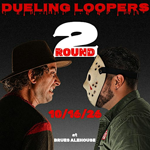 Dueling Loopers Round 2: Jeremy Kitchen vs Christian Jaquez | Brues Alehouse Brewing Company