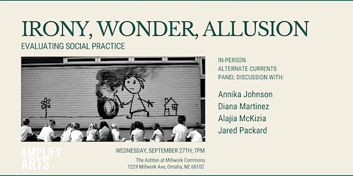 Irony, Wonder, Allusion: Evaluating Social Practice (Omaha) | The Ashton