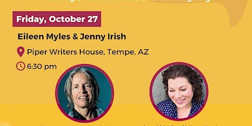 Piper Distinguished Visiting Writer Series: Eileen Myles and Jenny Irish (Tempe) | Piper Writers House