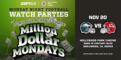 ESPN LA Million Dollar Mondays Watch Party - Eagles vs Chiefs | Hollywood Park Casino