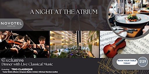 A NIGHT AT THE ATRIUM - A Dinner & Live Classical Music Experience | Esplanade Restaurant & Terrace