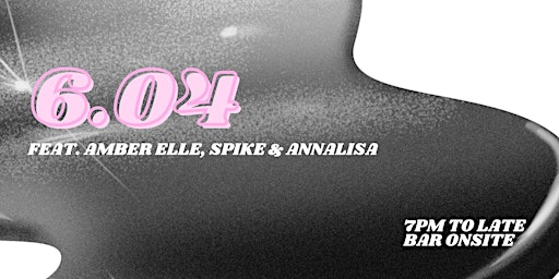 6.04 feat. Amber Elle, Spike & Annalisa | 369 Carrall St