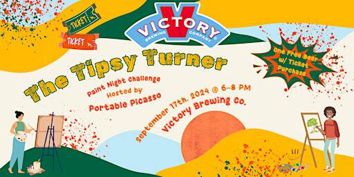 The Tipsy Turner - Paint Night Challenge | Victory Brewing Company Philadelphia