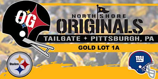 New York Giants @ Pittsburgh Steelers North Shore Originals Tailgate | Acrisure Stadium Gold  Lot 1A
