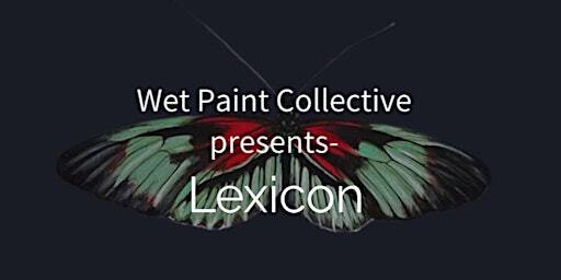 Wet Paint Collective presents- Lexicon | Balmain Watch House
