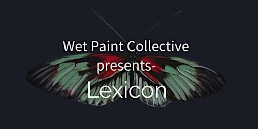 Wet Paint Collective presents- Lexicon | Balmain Watch House