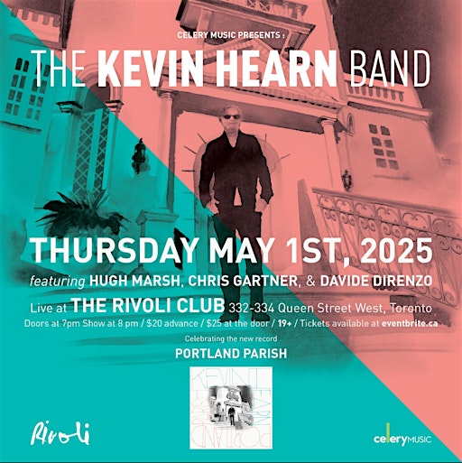 THE KEVIN HEARN BAND: Celebrating the new record PORTLAND PARISH | Rivoli Toronto