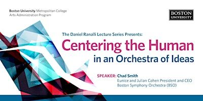 Lecture: Chad Smith, President and CEO, Boston Symphony Orchestra | Howard Thurman Center for Common Ground