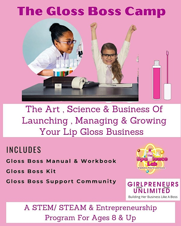 Gloss Boss Camp : The Science of Lip Gloss & The Art of Entrepreneurship | Spaience Lab Studio