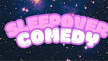 Sleepover Comedy Show | Bar Lubitsch