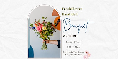 Fresh Flower Hand-tied Bouquet Workshop | Cartlands Independent Tea Rooms