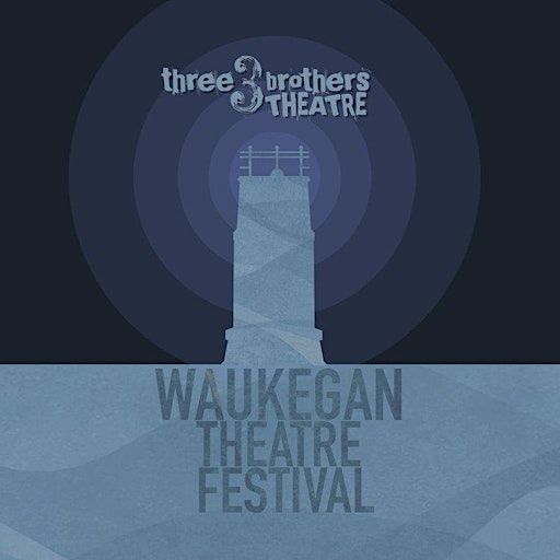Waukegan Theatre Festival | 221 N Genesee St