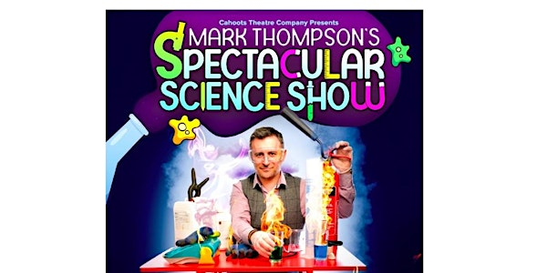 Mark Thompson's Spectacular Science Show - Sherston Village Hall, Wiltshire | Sherston Village Hall