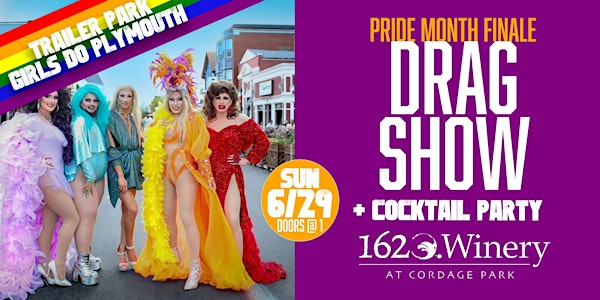 PRIDE Month Finalé Drag Show + Cocktail Party | 1620 Winery @ Cordage Park