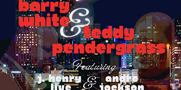 A Night With Barry White and Teddy Pendergrass | The Atrium