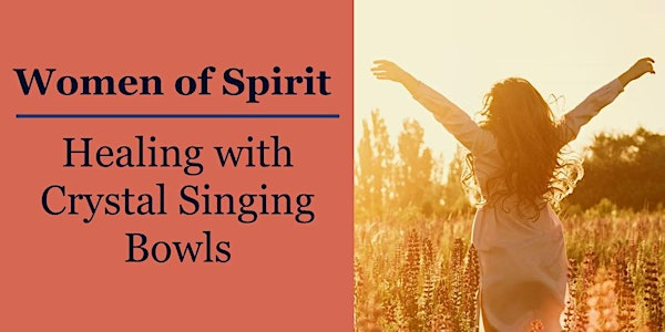 Women of Spirit: Healing with Crystal Singing Bowls | Spiritual Life Center