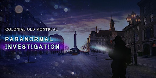 Paranormal Investigation - Colonial Old Montreal | Bonsecours Market