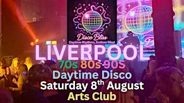 Disco Bliss - 70s 80s 90s - Day party - LIVERPOOL - Saturday 8th August! | Arts Club