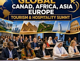 5th Global  Canad, Africa, Asia Europe Tourism & Hospitality Summit 2027 | 2626 Dewdney Ave E