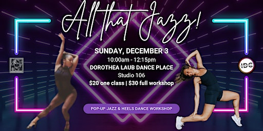 Celebrate all things jazz at a one day pop-up dance workshop! | 2650 Truxtun Rd suite 106