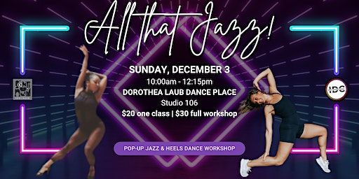 Celebrate all things jazz at a one day pop-up dance workshop! | 2650 Truxtun Rd suite 106