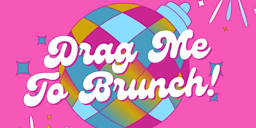 DRAG me to brunch! | Electric Circus