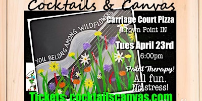 "You Belong Among Wildflowers" Cocktails and Canvas Painting Art Event | Carriage Court Pizza