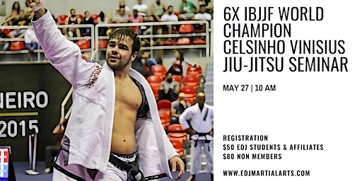 6X Ibjjf World Champion Celsinho Vinisius Jiu-Jitsu Seminar | EDJ School of Jiu Jitsu
