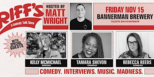WRIFFS: A Comedy Talk Show hosted by Matt Wright | Bannerman Brewing Co.