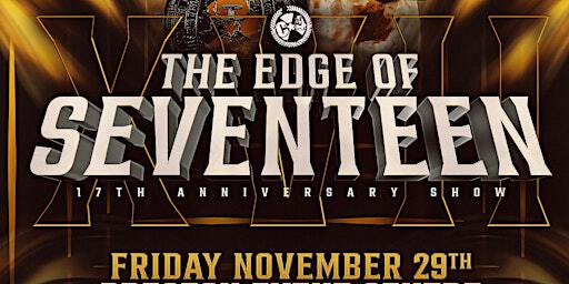 C*4 Wrestling presents "THE EDGE OF SEVENTEEN" - Anniversary Celebration! | Preston Event Centre