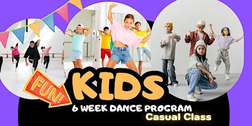 Kids 6 Week Dance Program - CASUAL CLASS | Ela Rose Studios
