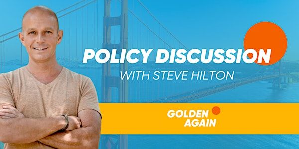 California Policy Discussion with Steve Hilton | 415 Sansome St