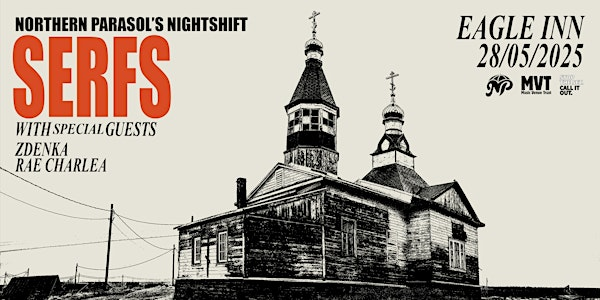 Northern Parasol's Nightshift #17 | Serfs @ Eagle Inn | Eagle Inn