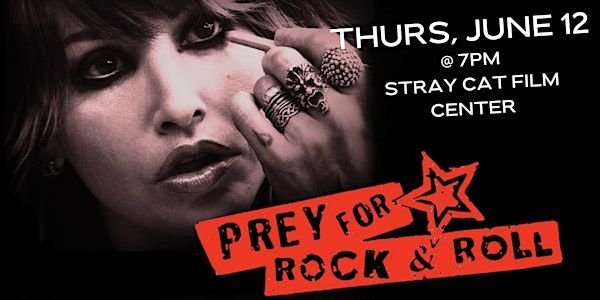Prey for Rock and Roll  // Get Punk'd | Stray Cat Film Center