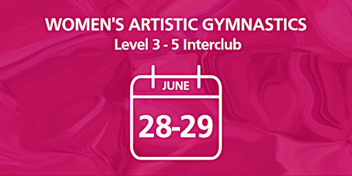 WAG Level 3-5 Interclub | State Gymnastics Centre