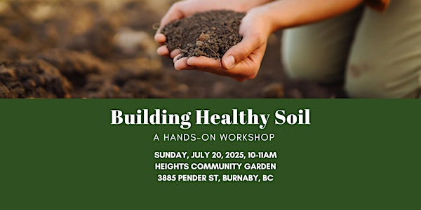Building Healthy Soil for a Bountiful Garden - a Hands-On Workshop | Heights Community Garden