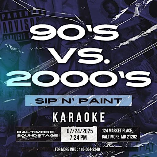 90's vs. 2000's Sip n Paint Karaoke @ Baltimore Soundstage! | Baltimore Soundstage
