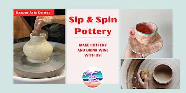 Sip & Spin Saturday Evening Make Pottery on a Wheel Class | Gasper Arts Center