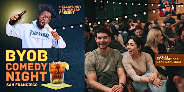 SF's 1st Summer BYOB Saturday Night Comedy Show (in the Mission) | Groundfloor