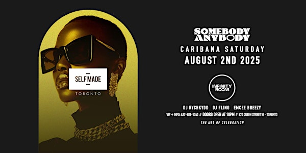 Somebody Anybody presents Self Made @ Infinity Room (Caribana Saturday) | 570 Queen St W