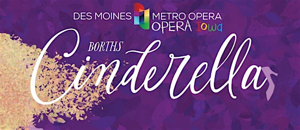 Copy of Des Moines Metro Opera CINDERELLA | Warren Cultural Center
