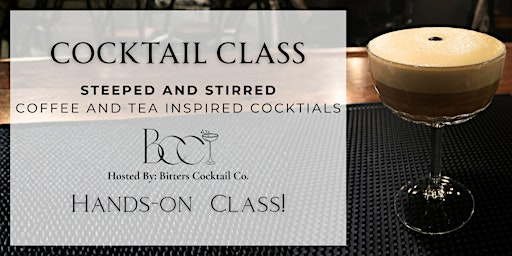 Cocktail Class: Steeped and Stirred | Fare