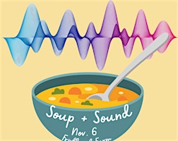Soup + Sound: A Gathering for Nourishment | 254 Log Cabin Rd
