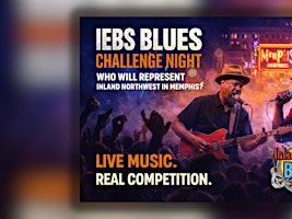 IEBS Blues Challenge – Live Music & Competition - WINNER GOES TO MEMPHIS! | The Social