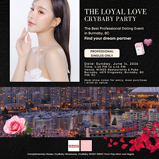 The Loyal Love CryBaby Professional Dating Party + Complimentary Roses | WINGS Restaurants & Pubs - Burnaby