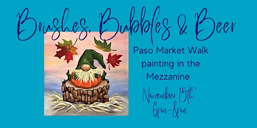 Brushes, Bubbles, & Beers in the Mezzanine at Paso Market Walk | Paso Market Walk