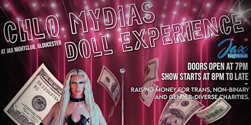CHLO MYDIAS DOLL EXPERIENCE | Jax Nightclub Gloucester, Brunswick Road, Gloucester, UK